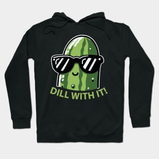 Dill With It Funny For Pickles Lover Hoodie